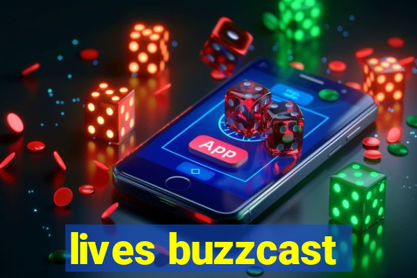 lives buzzcast